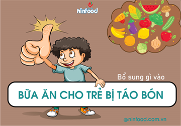 BỔ SUNG NHỮNG GÌ VÀO BỮA ĂN CHO TRẺ BỊ TÁO BÓN