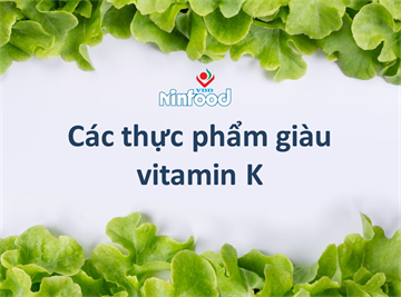 CÁC THỰC PHẨM GIÀU VITAMIN K