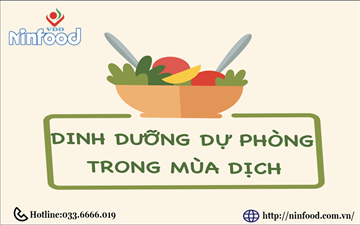 DINH DƯỠNG DỰ PHÒNG TRONG MÙA DỊCH