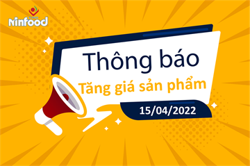 THÔNG BÁO TĂNG GIÁ BÁN SẢN PHẨM THỰC PHẨM DINH NINFOOD 2022 - GIÁ BÁN LẺ